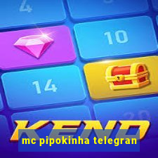 mc pipokinha telegran